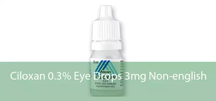 Ciloxan 0.3% Eye Drops 3mg Non-english 